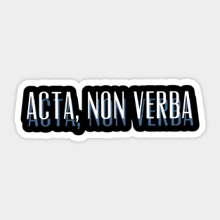 Acta, Non Verba New Design Sticker